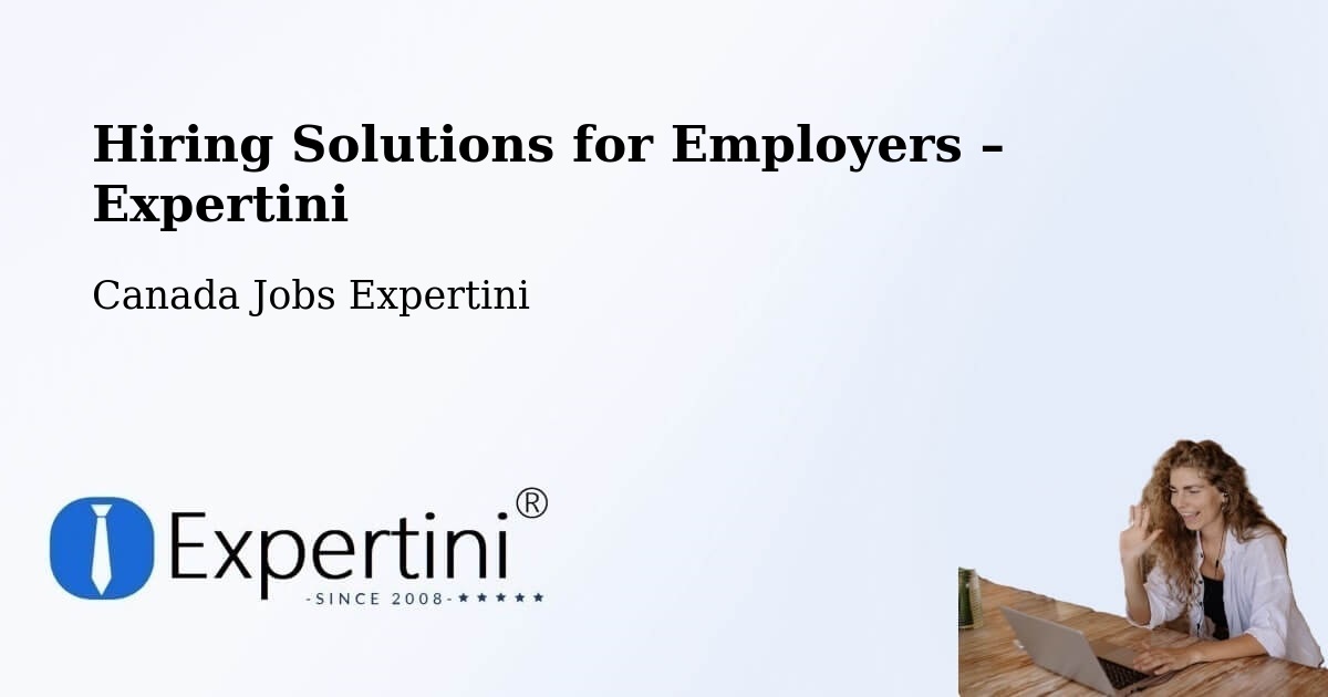 Hiring Solutions for Employers in Lloydminster - Lloydminster, Canada Jobs Expertini